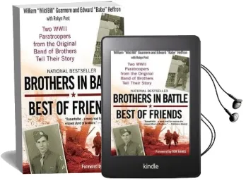 Brothers in Battle, Best of Friends: Two Wwii Paratroopers From the Original Band of Brothers Tell Their Story Audiobook download free by William Guarnere