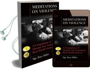 Meditations on Violence: A Comparison of Martial Arts Training & Real World Violence Audiobook download free by Sgt. Rory Miller