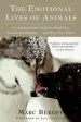 Audiobook The Emotional Lives of Animals: A Leading Scientist Explores Animal Joy, Sorrow, and Empathy ? and why They Matter author Marc Bekoff