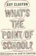 Audiobook What'S the Point of School?: Rediscovering the Heart of Education author Guy Claxton