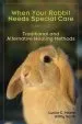 Audiobook When Your Rabbit Needs Special Care: Traditional and Alternative Healing Methods author Lucile C. Moore