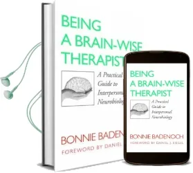 Being a Brain-Wise Therapist: A Practical Guide to Interpersonal Neurobiology Audiobook download free by Bonnie Badenoch