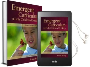 Emergent Curriculum in Early Childhood Settings: From Theory to Practice Audiobook download free by Susan Stacey