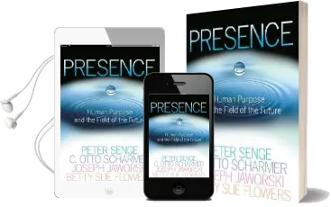 Presence: Human Purpose and the Field of the Future Audiobook download free by Peter M Senge