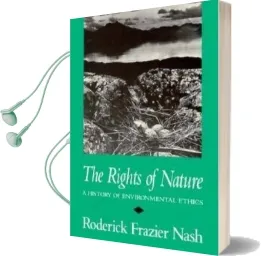 The Rights of Nature: History of Environmental Ethics Audiobook download free by Roderick Nash