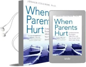 When Parents Hurt: Compassionate Strategies When you and Your Grown Child Don'T get Along Audiobook download free by Joshua Coleman