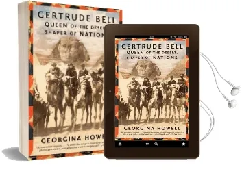 Gertrude Bell: Queen of the Desert, Shaper of Nations Audiobook download free by Georgina Howell