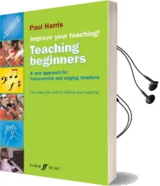 Improve Your Teaching! Teaching Beginners Audiobook download free by Paul Harris