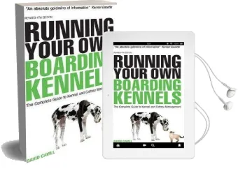 Running Your own Boarding Kennels: The Complete Guide to Kennel and Cattery Management Audiobook download free by David Cavill