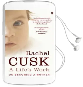 A Life'S Work Audiobook download free by Rachel Cusk