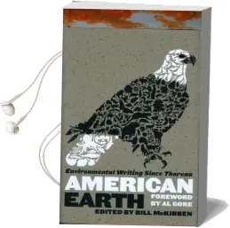American Earth: Environmental Writing Since Thoreau Audiobook download free by Bill Mckibben