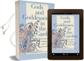 Gods and Goddesses in the Garden: Greco-Roman Mythology and the Scientific Names of Plants Audiobook download free by Peter Bernhardt