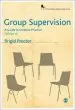 Audiobook Group Supervision: A Guide to Creative Practice author Brigid Proctor