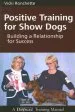Audiobook Positive Training for Show Dogs: Building a Relationship for Success author Vicki M Ronchette