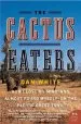 Audiobook The Cactus Eaters: How i Lost my Mind-And Almost Found Myself-On the Pacific Crest Trail author Dan White