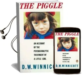 The Piggle: An Account of the Psychoanalytic Treatment of a Little Girl Audiobook download free by A. D. Winnicott