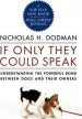 Audiobook If Only They Could Speak: Understanding the Powerful Bond Between Dogs and Their Owners author Nicholas H. Dodman