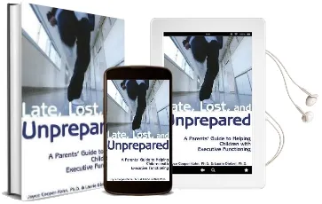 Late, Lost & Unprepared: A Parents' Guide to Helping Children With Executive Functioning Audiobook download free by Joyce Cooper Kahn