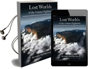 Lost Worlds: Of the Guiana Highlands Audiobook download free by Stewart Mcpherson