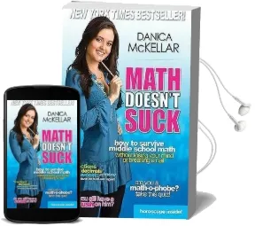 Math Doesn'T Suck: How to Survive Middle School Math Without Losing Your Mind or Breaking a Nail Audiobook download free by Danica Mckellar