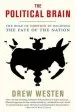 Audiobook The Political Brain: The Role of Emotion in Deciding the Fate of the Nation author Drew Westen