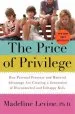Audiobook The Price of Privilege: How Parental Pressure and Material Advantage are Creating a Generation of Disconnected and Unhappy Kids author Madeline Levine