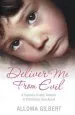 Audiobook Deliver me From Evil: A Sadistic Foster Mother, a Childhood Torn Apart author Alloma Gilbert