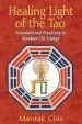 Audiobook Healing Light of the tao: Foundational Practices to Awaken chi Energy author Mantak Chia