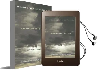 Storming the Gates of Paradise: Landscapes for Politics Audiobook download free by Rebecca Solnit