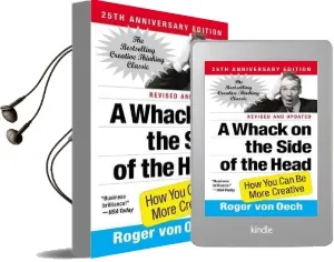 A Whack on the Side of the Head: How you can be More Creative Audiobook download free by Roger Von Oech