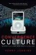 Audiobook Convergence Culture: Where old and new Media Collide author Henry Jenkins
