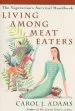 Audiobook Living Among Meat Eaters: The Vegetarian'S Survival Handbook author Carol J. Adams