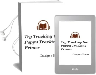 Try Tracking!: The Puppy Tracking Primer Audiobook download free by Carolyn A Krause
