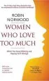 Audiobook Women who Love too Much: When you Keep Wishing and Hoping He'Ll Change author Robin Norwood