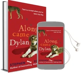 Along Came Dylan: Two'S a Crowd When You'Ve Been top dog Audiobook download free by Stephen Foster