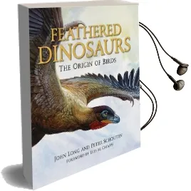 Feathered Dinosaurs: The Origin of Birds Audiobook download free by John L. Long