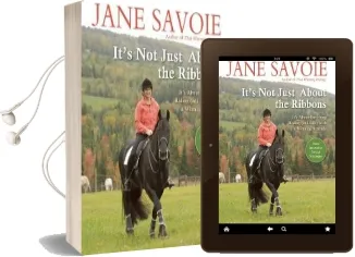 It'S not Just About the Ribbons: It'S About Enriching Riding (And Life) With a Winning Attitude Audiobook download free by Jane Savoie