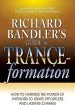 Audiobook Richard Bandler'S Guide to Trance-Formation: How to Harness the Power of Hypnosis to Ignite Effortless and Lasting Change author Dr Richard Bandler