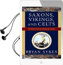 Saxons, Vikings, and Celts: The Genetic Roots of Britain and Ireland Audiobook download free by Bryan Sykes