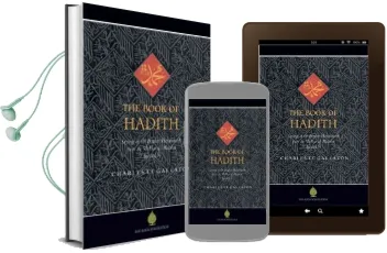 The Book of Hadith: Sayings of the Prophet Muhammad From the Mishkat al Masabih Audiobook download free by Mahmoud Mostafa