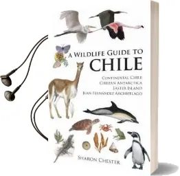 A Wildlife Guide to Chile Audiobook download free by Sharon R. Chester