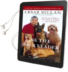Be the Pack Leader: Use Cesar'S way to Transform Your Dog... and Your Life Audiobook download free by Cesar Millan