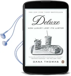 Deluxe: How Luxury Lost its Luster Audiobook download free by Dana Thomas