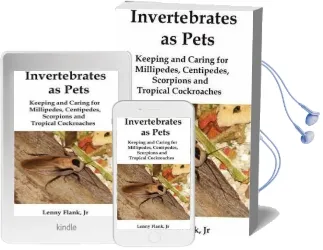 Invertebrates as Pets: Keeping and Caring for Millipedes, Centipedes, Scorpions and Tropical Cockroaches Audiobook download free by Lenny Flank
