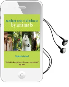 Random Acts of Kindness by Animals Audiobook download free by Stephanie Laland