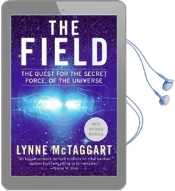 The Field: The Quest for the Secret Force of the Universe Audiobook download free by Lynne Mctaggart