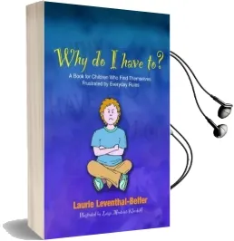Why do i Have to?: A Book for Children who Find Themselves Frustrated by Everyday Rules Audiobook download free by Laurie Leventhal Belfer