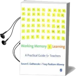 Working Memory and Learning: A Practical Guide for Teachers Audiobook download free by Susan E. Gathercole