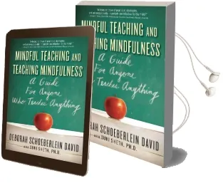 Mindful Teaching and Teaching Mindfulness: A Guide for Anyone who Teaches Anything Audiobook download free by Deborah R. Schoeberlein