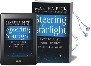 Steering by Starlight: How to Fulfil Your Destiny, no Matter What Audiobook download free by Martha Beck